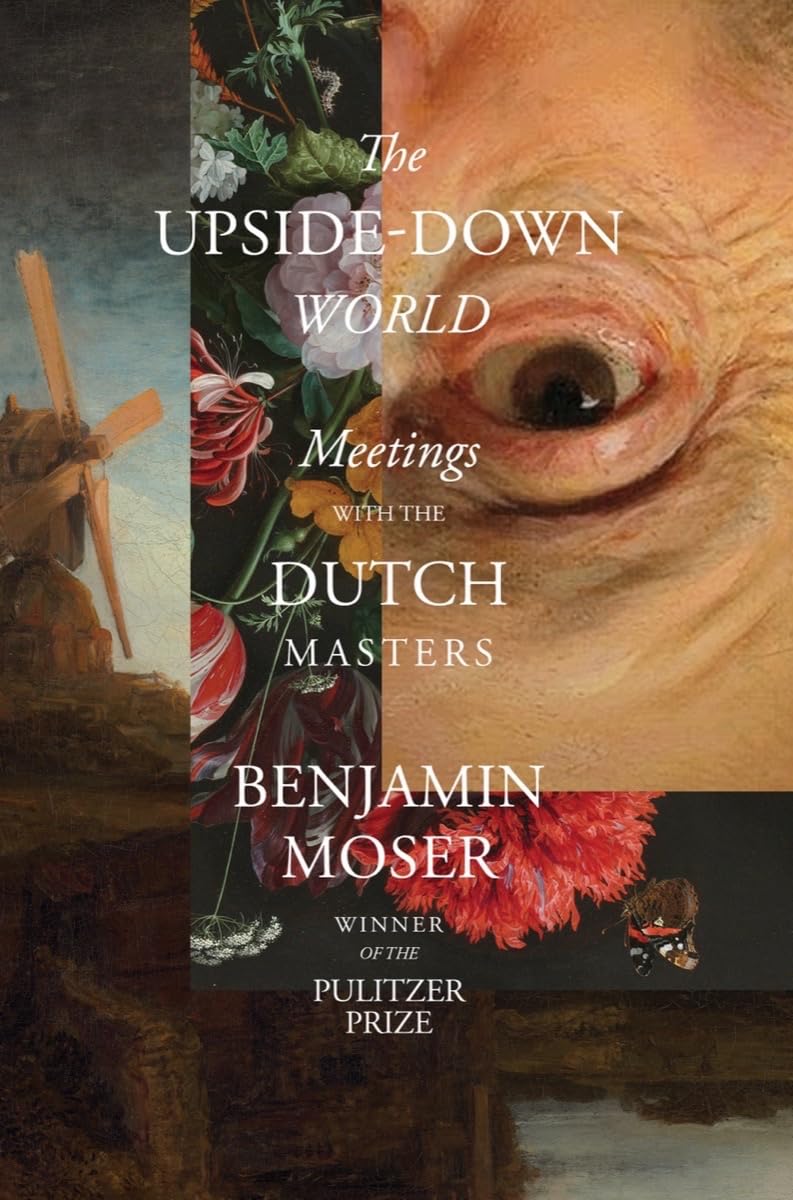 The Upsidedown World: Meetings With The Dutch Masters,Used
