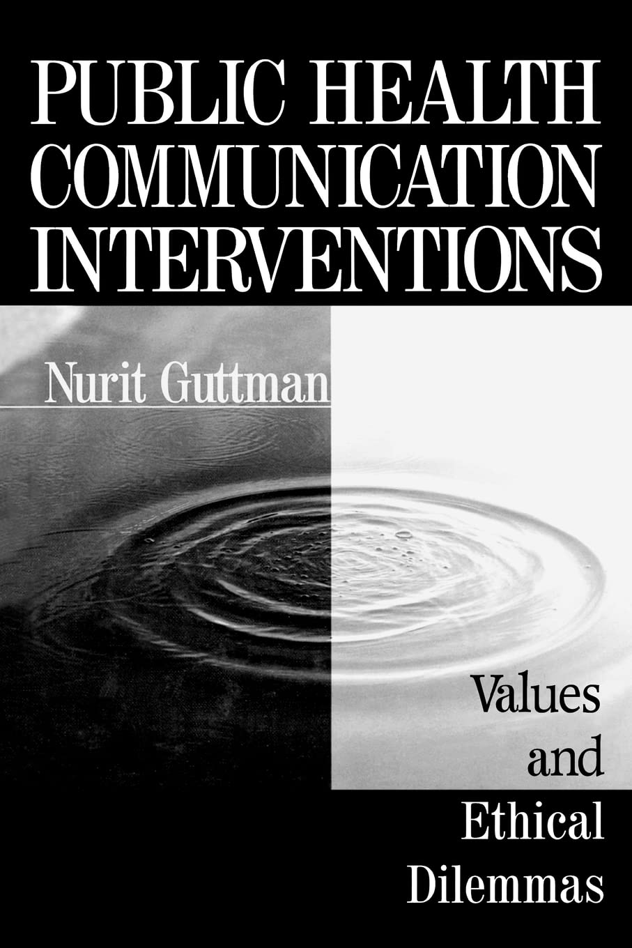 Public Health Communication Interventions: Values and Ethical Dilemmas,New