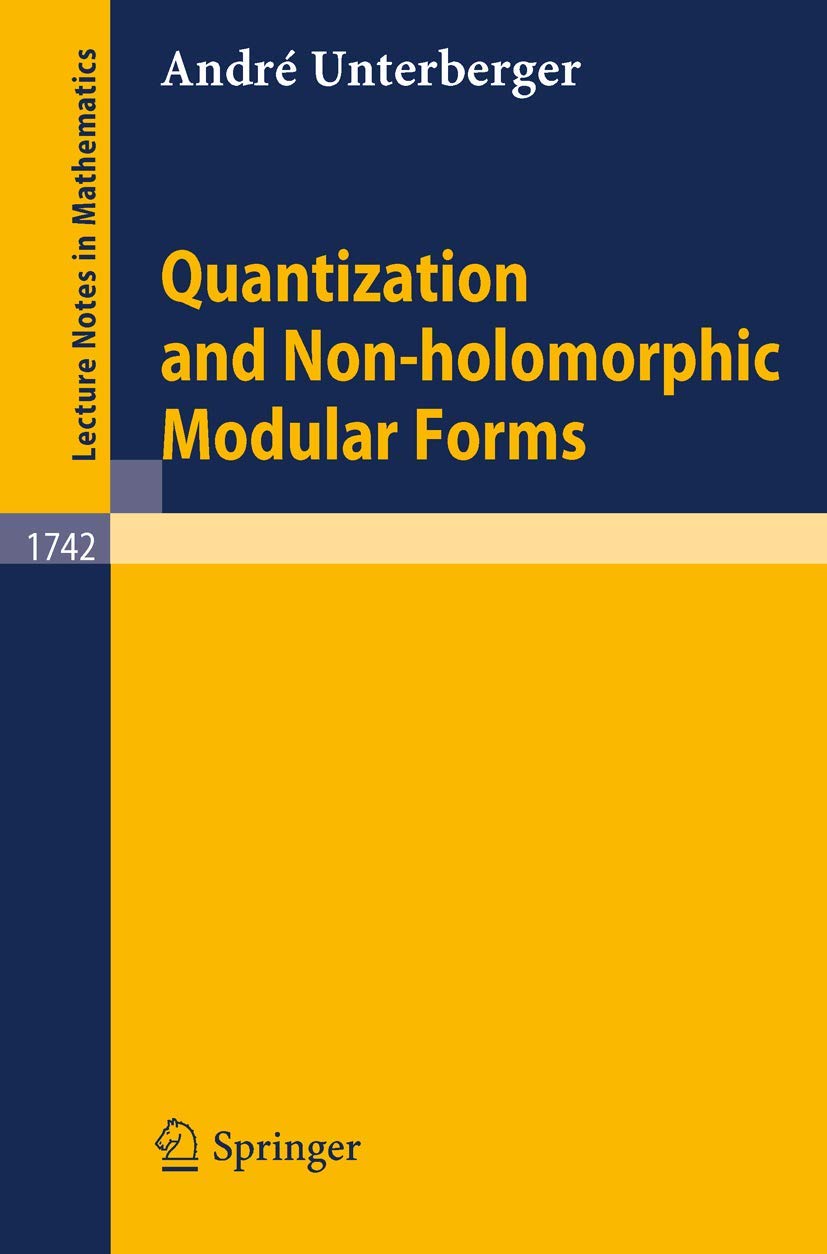 Quantization and Nonholomorphic Modular Forms (Lecture Notes in Mathematics, 1742),Used