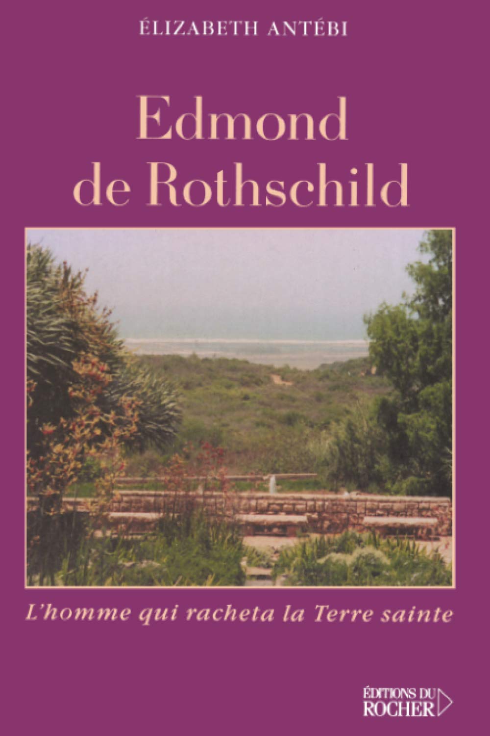 Edmond de Rothschild: L'homme qui racheta la Terre sainte,Used