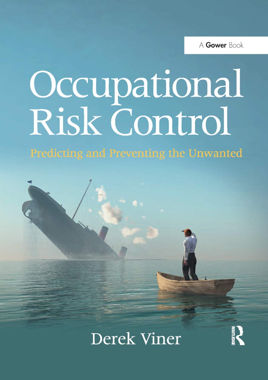 Occupational Risk Control: Predicting and Preventing the Unwanted,New