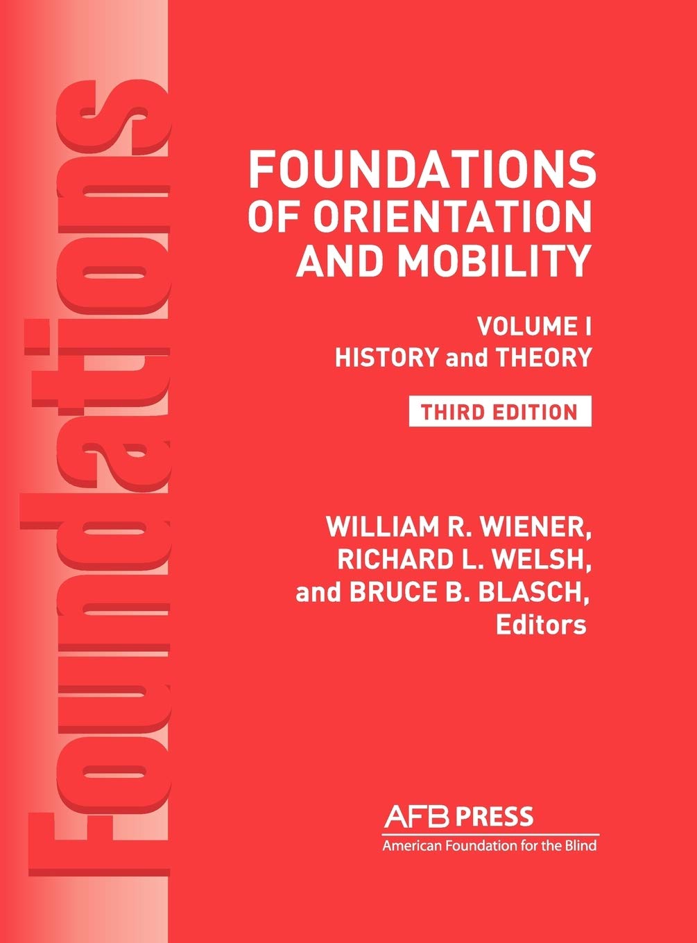 Foundations Of Orientation And Mobility, 3Rd Edition: Volume 1, History And Theory,New