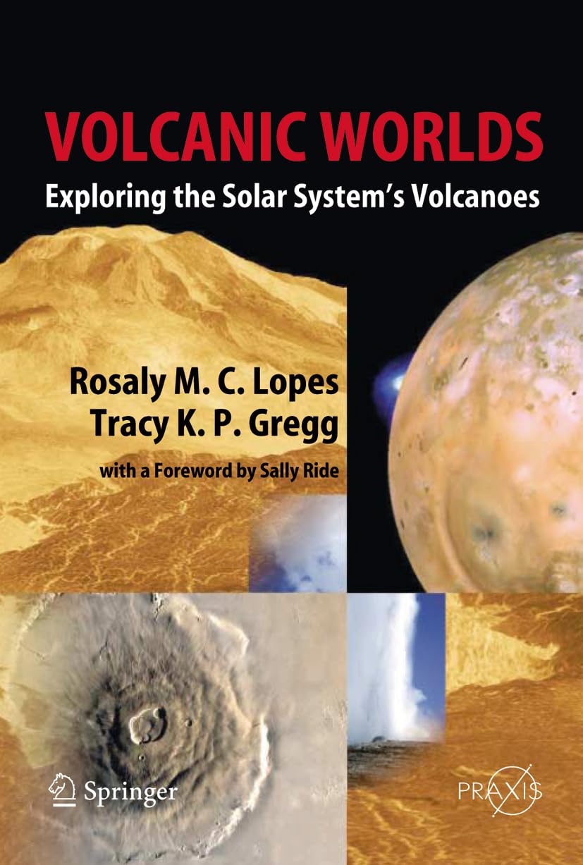 Volcanic Worlds: Exploring The Solar System'S Volcanoes (Springer Praxis Books),Used