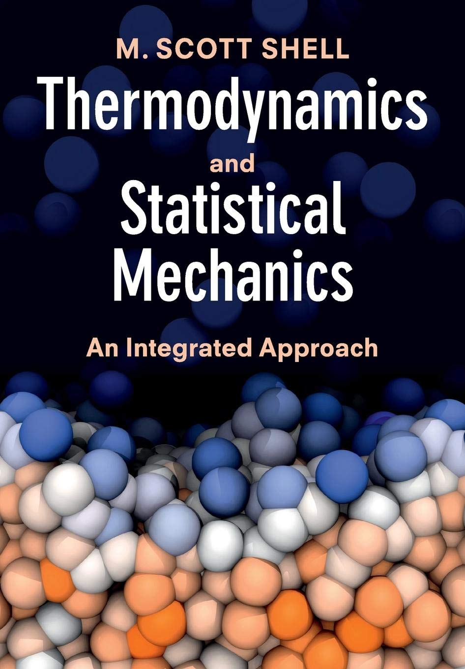 Thermodynamics and Statistical Mechanics: An Integrated Approach (Cambridge Series in Chemical Engineering),Used