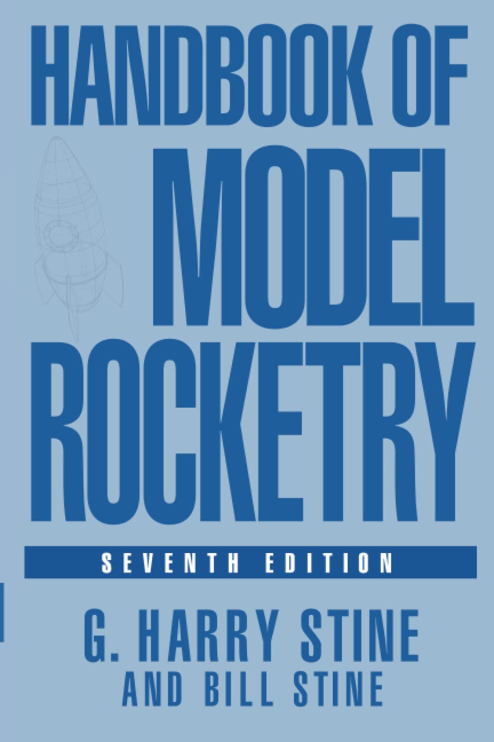 Handbook Of Model Rocketry, 7Th Edition (Nar Official Handbook),New