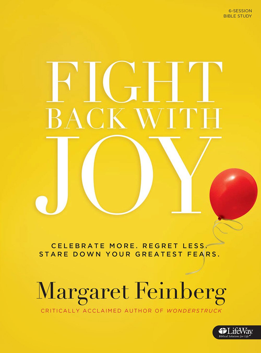 Fight Back With Joy: Celebrate More, Regret Less, Stare Down Your Greatest Fears Member's Workbook,Used
