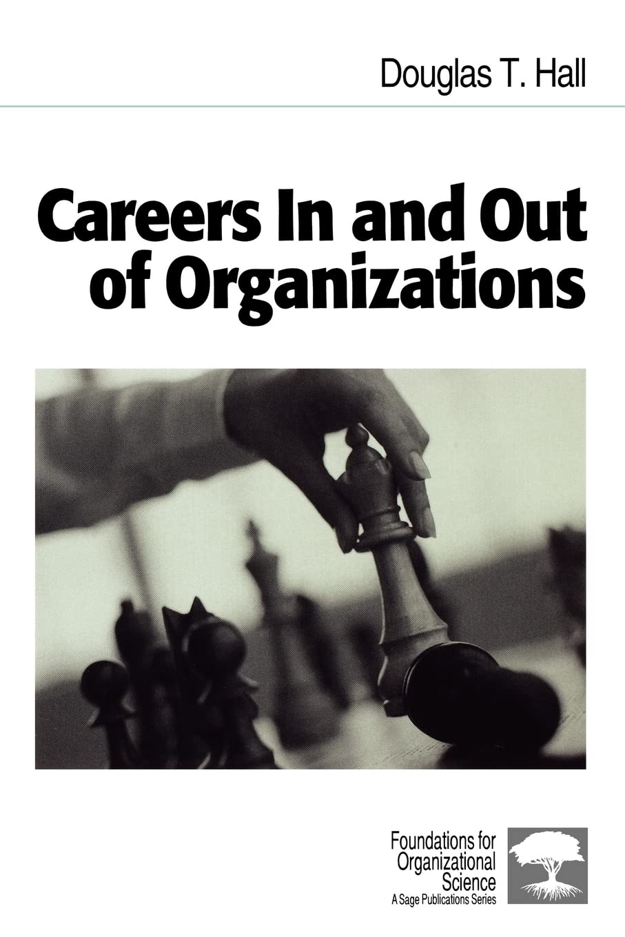 Careers In and Out of Organizations (Foundations for Organizational Science),New