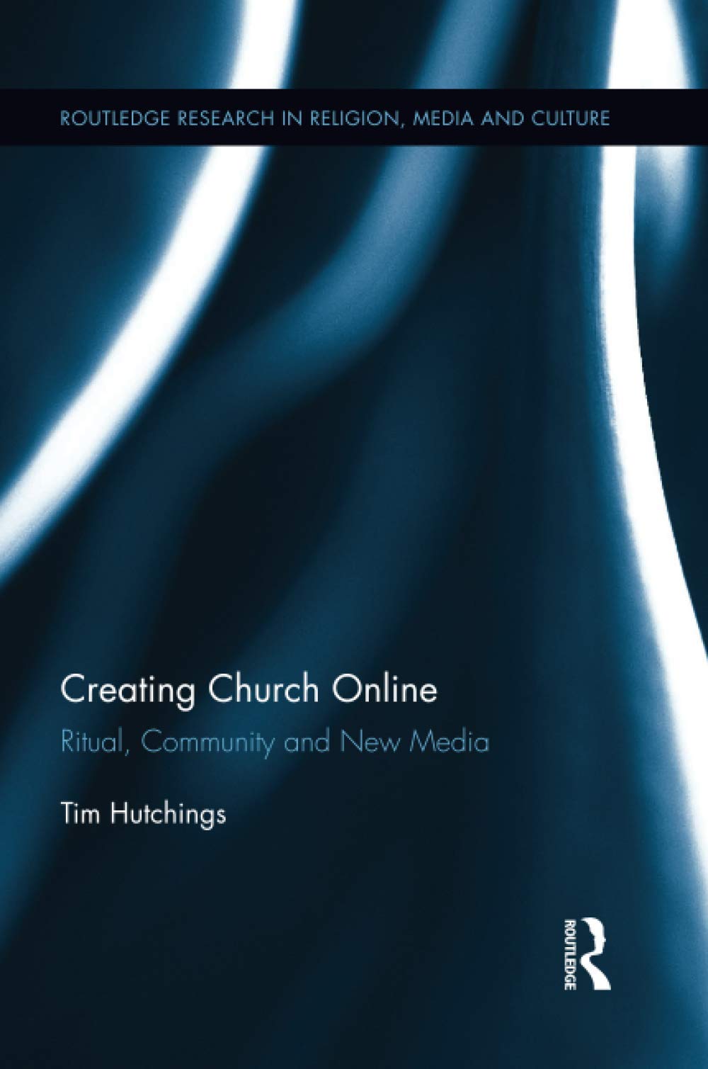 Creating Church Online (Routledge Research in Religion, Media and Culture),Used