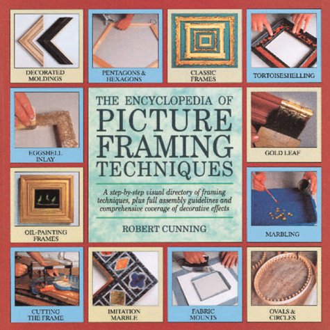 The encyclopedia of picture framing techniques (Encyclopedia of Art),New