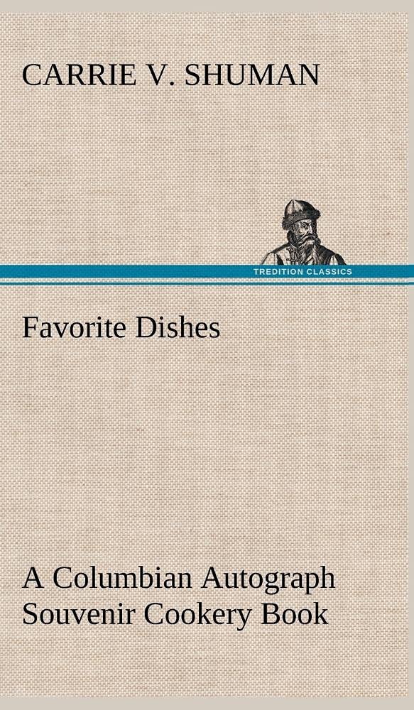 Favorite Dishes: a Columbian Autograph Souvenir Cookery Book,Used