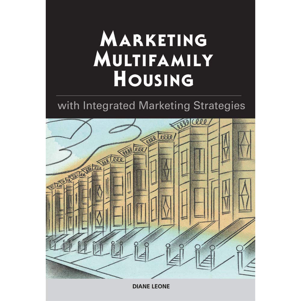 Marketing Multifamily Housing With Integrated Marketing Strategies,New