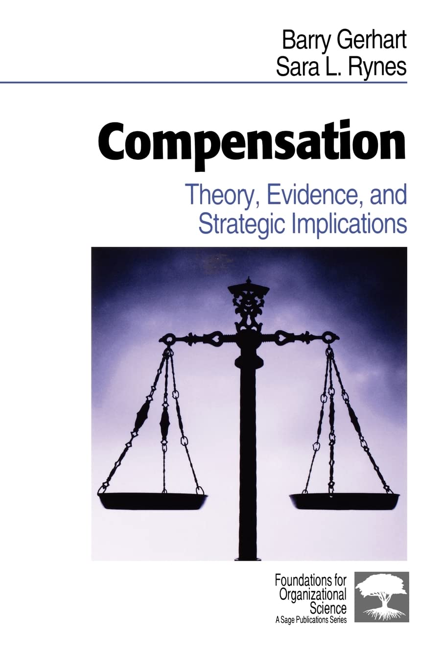 Compensation: Theory, Evidence, and Strategic Implications (Foundations for Organizational Science),Used