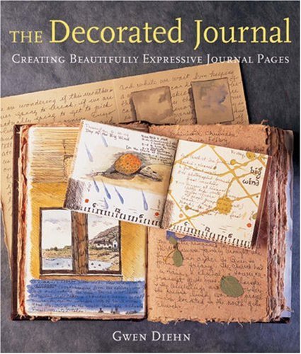 The Decorated Journal: Creating Beautifully Expressive Journal Pages,Used