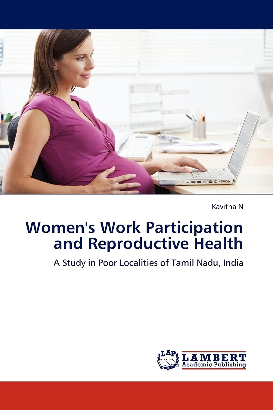 Women's Work Participation and Reproductive Health: A Study in Poor Localities of Tamil Nadu, India,Used