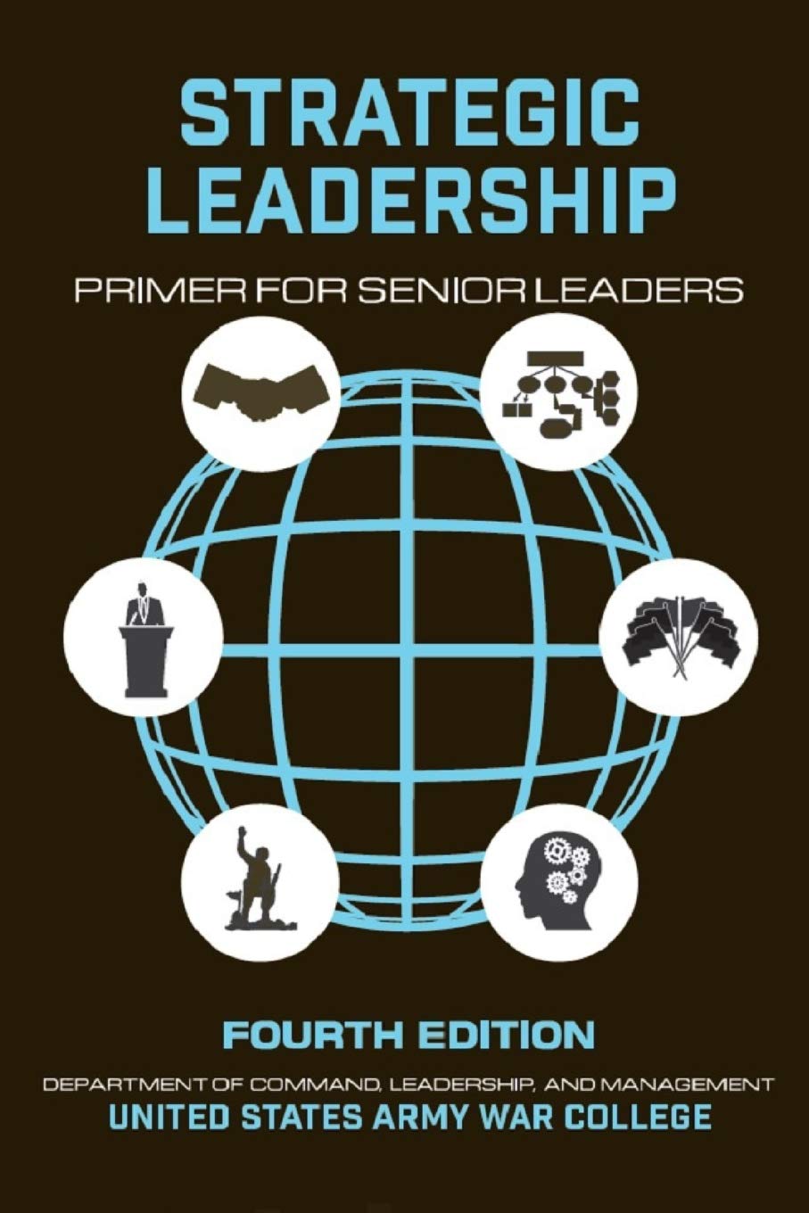 Strategic Leadership Primer for Senior Leaders: Fourth Edition,Used