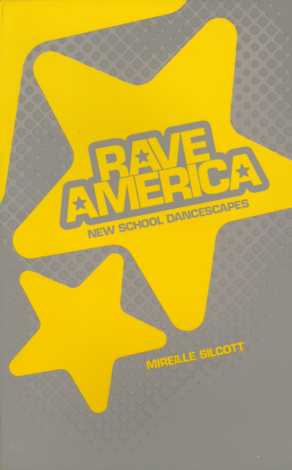 Rave America: New School Dancescapes,New