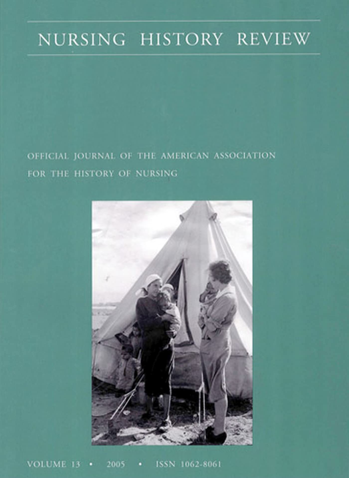 Nursing History Review, Volume 13, 2005: Official Publication Of The American Association For The History Of Nursing (Nursing Hi,Used