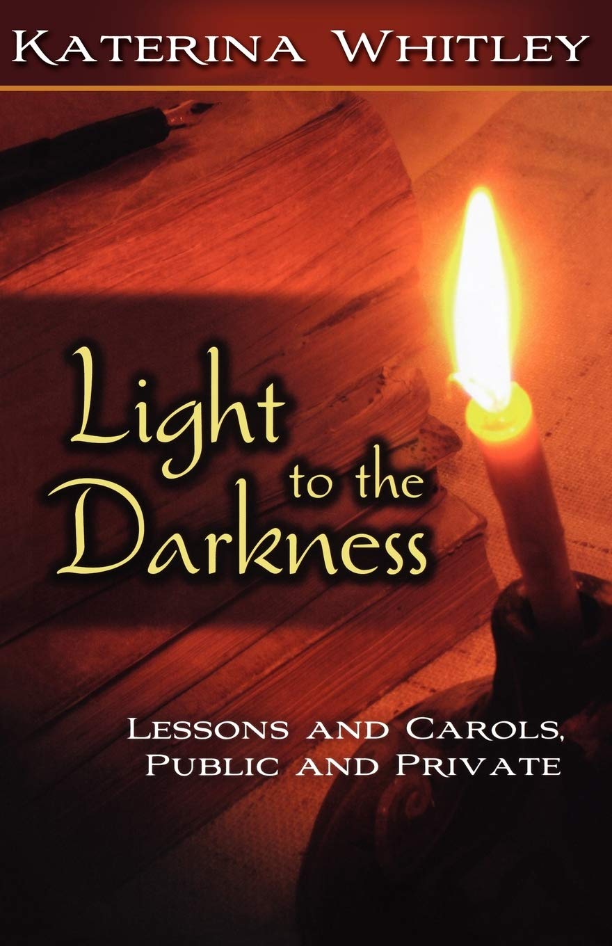 Light To The Darkness: Lessons And Carols, Public And Private,New