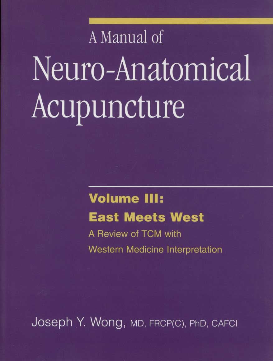 A Manual Of Neuroanatomical Acupuncture, Volume Iii: East Meets West,Used
