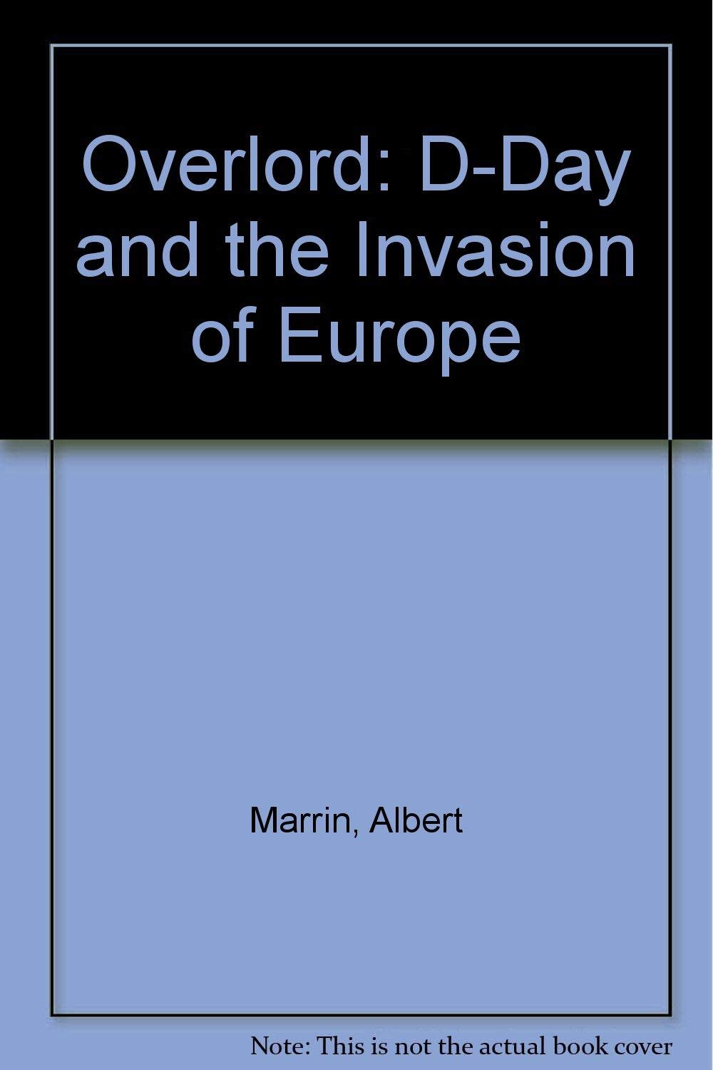 Overlord: DDay and the Invasion of Europe,New