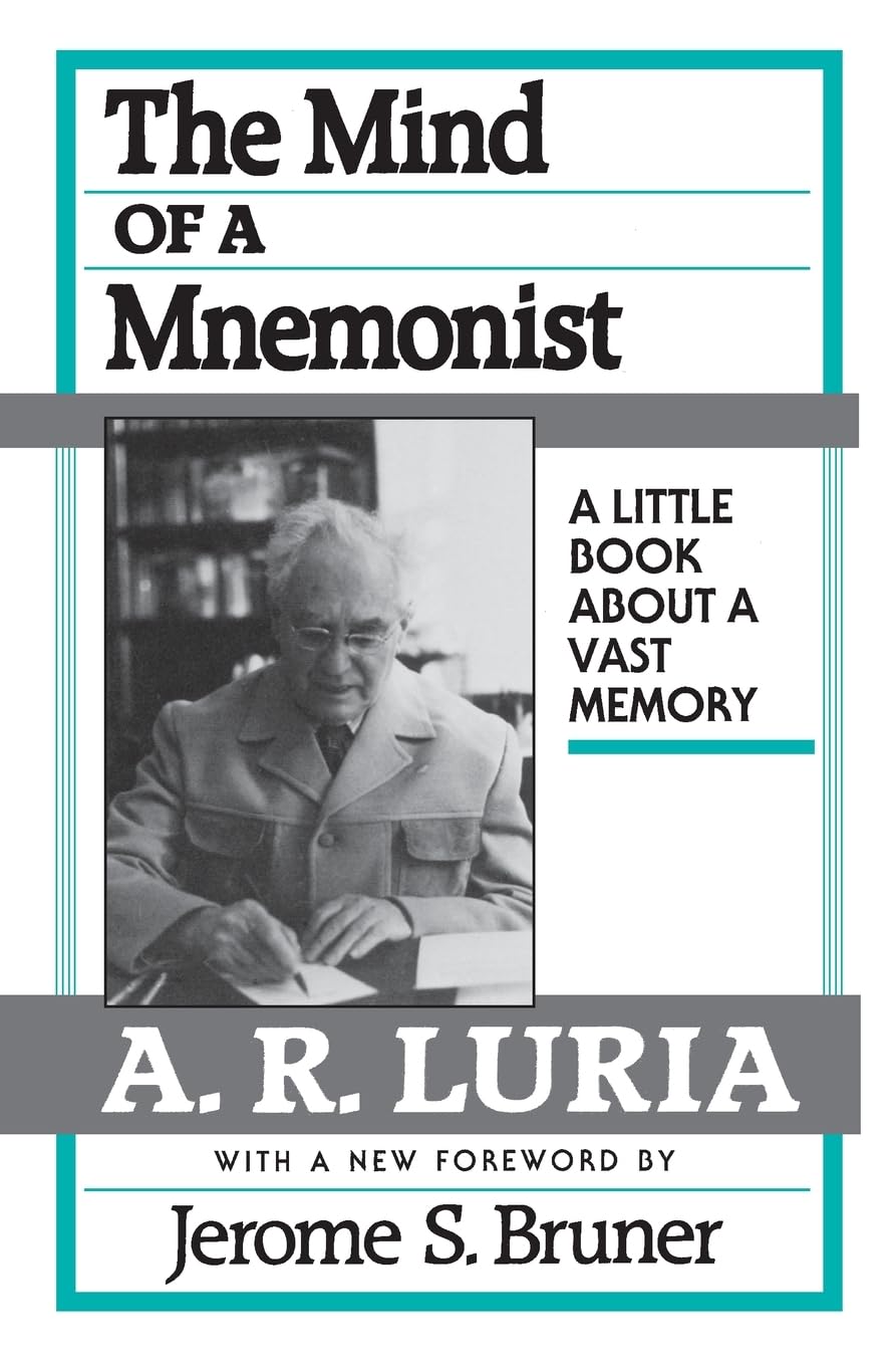 The Mind Of A Mnemonist: A Little Book About A Vast Memory, With A New Foreword By Jerome S. Bruner,New