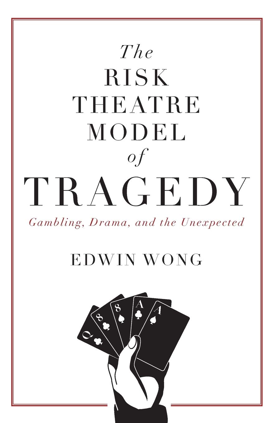 The Risk Theatre Model of Tragedy: Gambling, Drama, and the Unexpected,Used