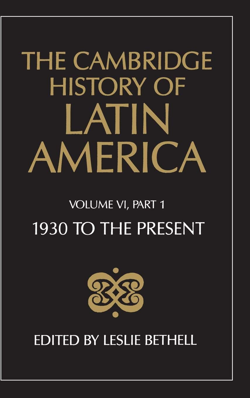 The Cambridge History of Latin America, Volume 6, Part 1: Latin America since 1930: Economy, Society and Politics: Economy and S,Used