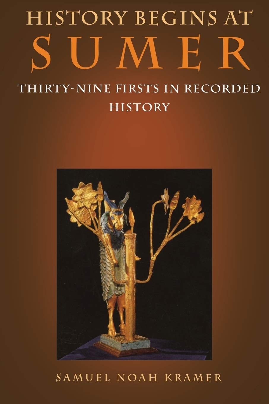 History Begins At Sumer: Thirtynine Firsts In Recorded History,Used