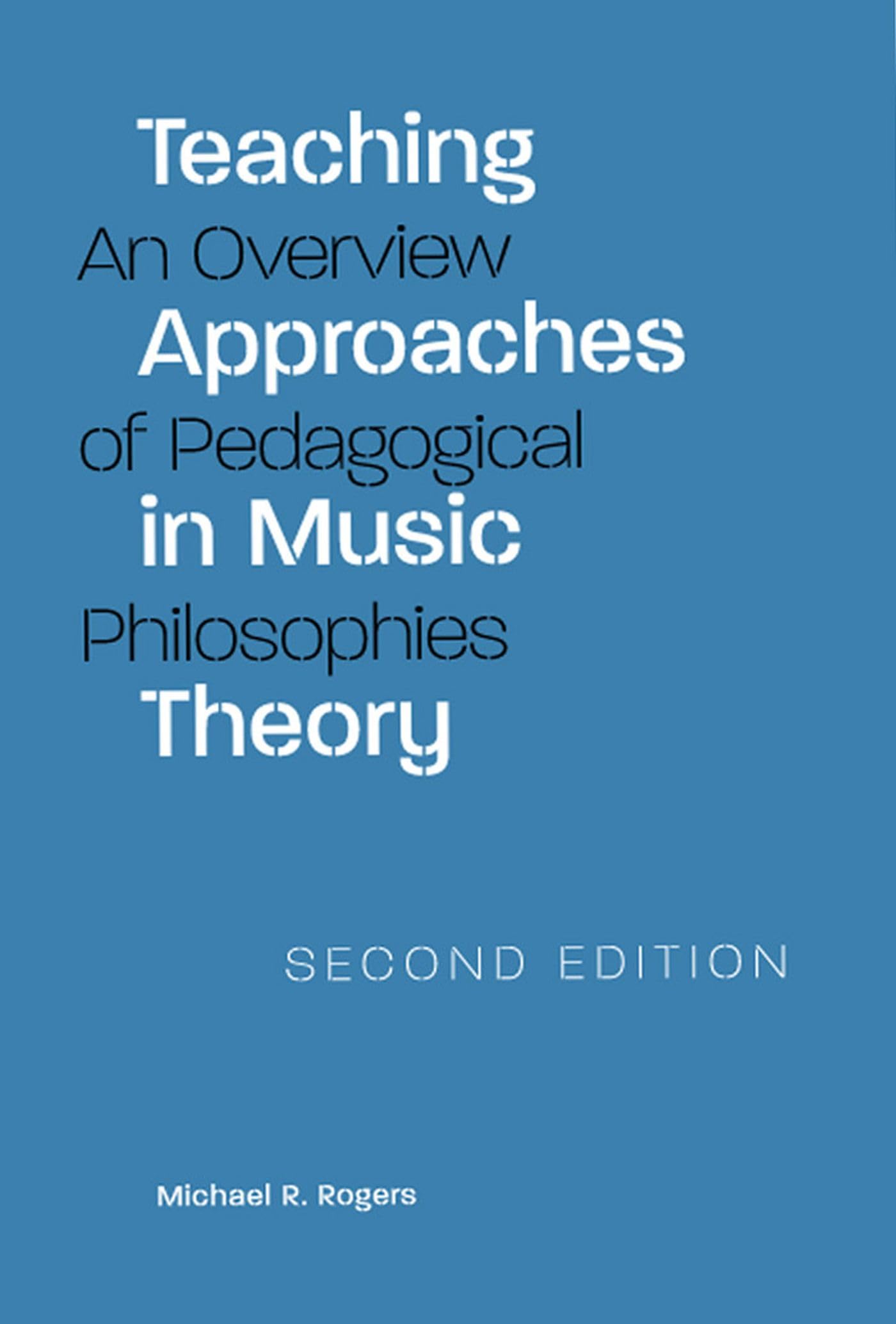 Teaching Approaches In Music Theory, Second Edition: An Overview Of Pedagogical Philosophies,New
