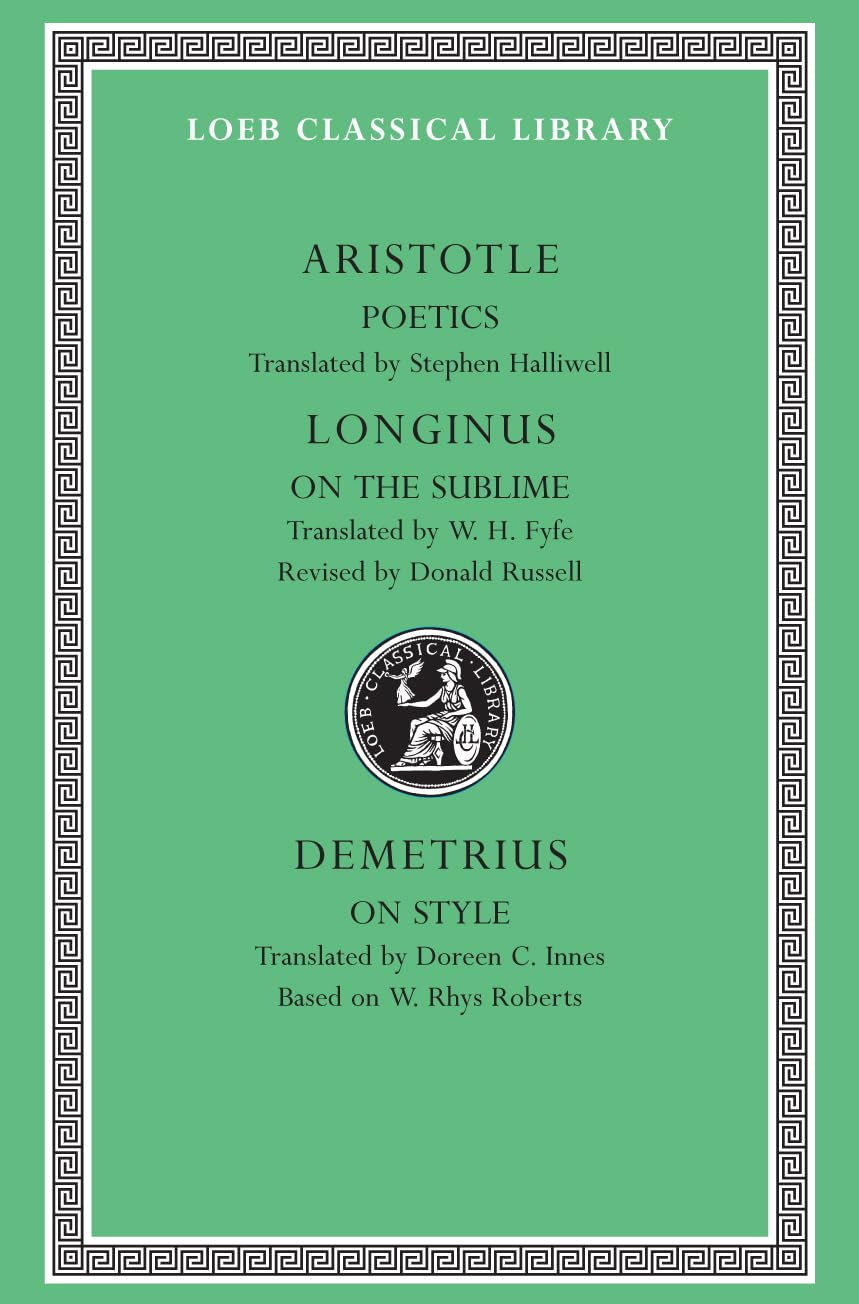 Aristotle:Poetics.; Longinus: On the Sublime; Demetrius: On Style (Loeb Classical Library No. 199),Used