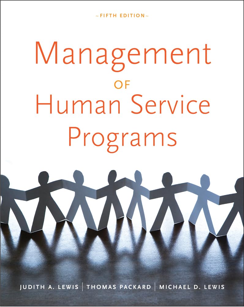 Management Of Human Service Programs (Sw 393T 16 Social Work Leadership In Human Services Organizations),New