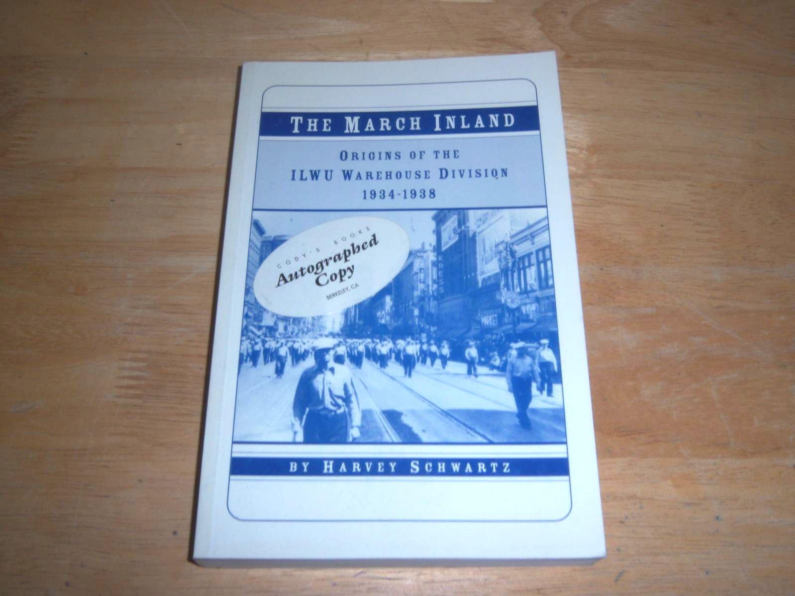 The March Inland: Origins Of The Ilwu Warehouse Division, 19341938,Used