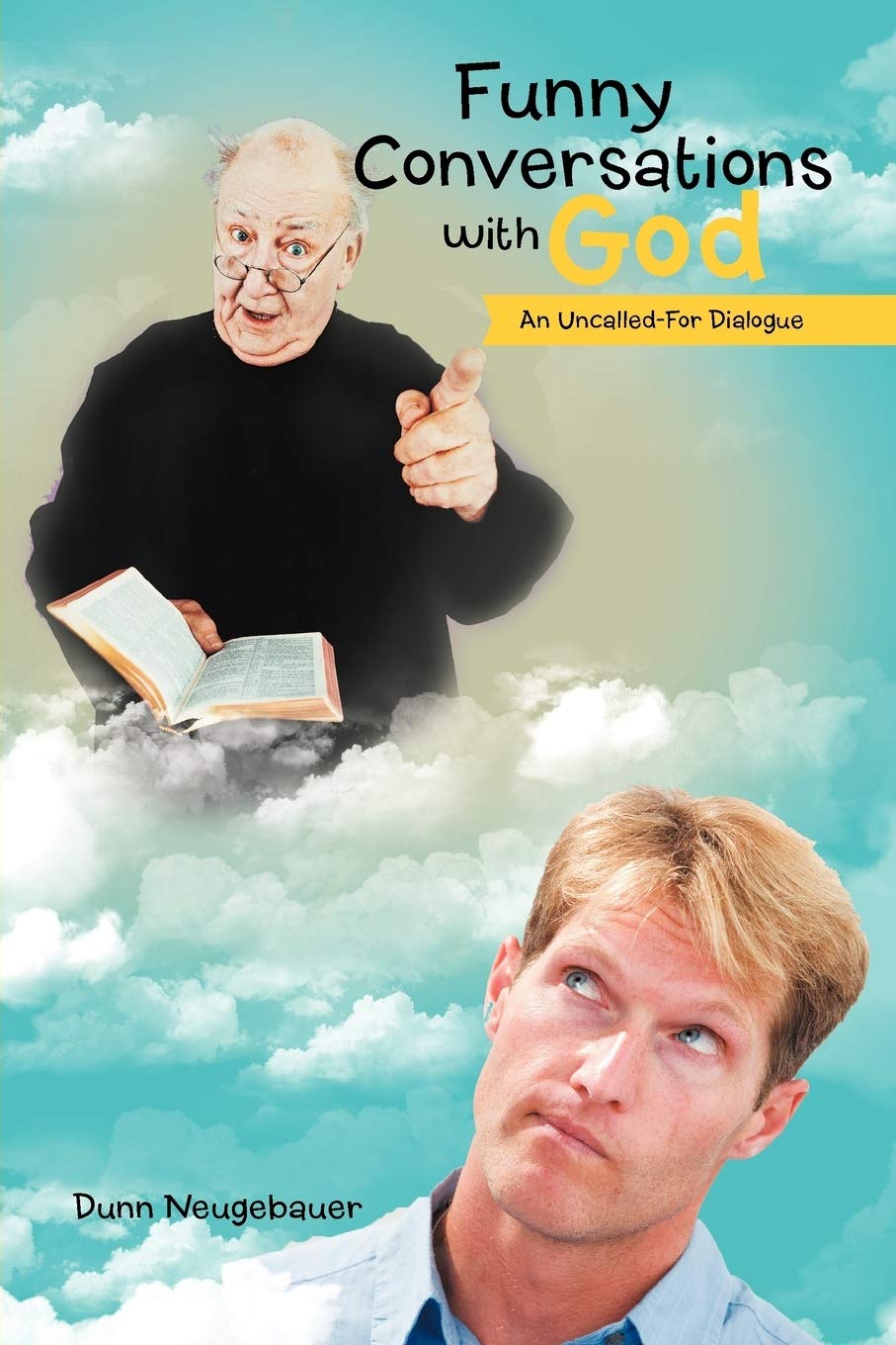 Funny Conversations With God: An Uncalledfor Dialogue,Used