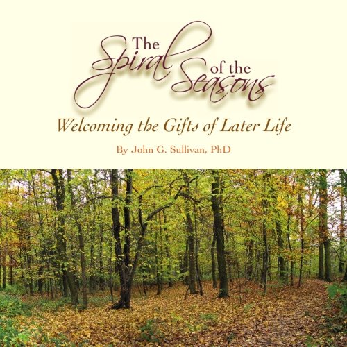 The Spiral Of The Seasons: Welcoming The Gifts Of Later Life,Used