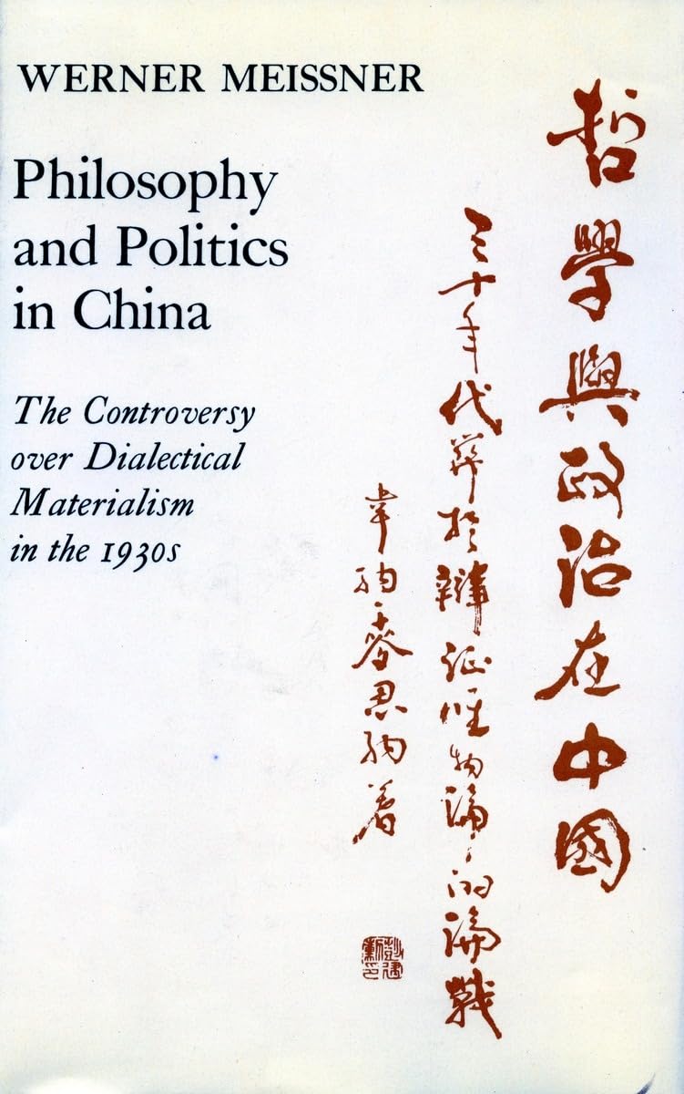 Philosophy And Politics In China: The Controversy Over Dialectical Materialism In The 1930S,Used