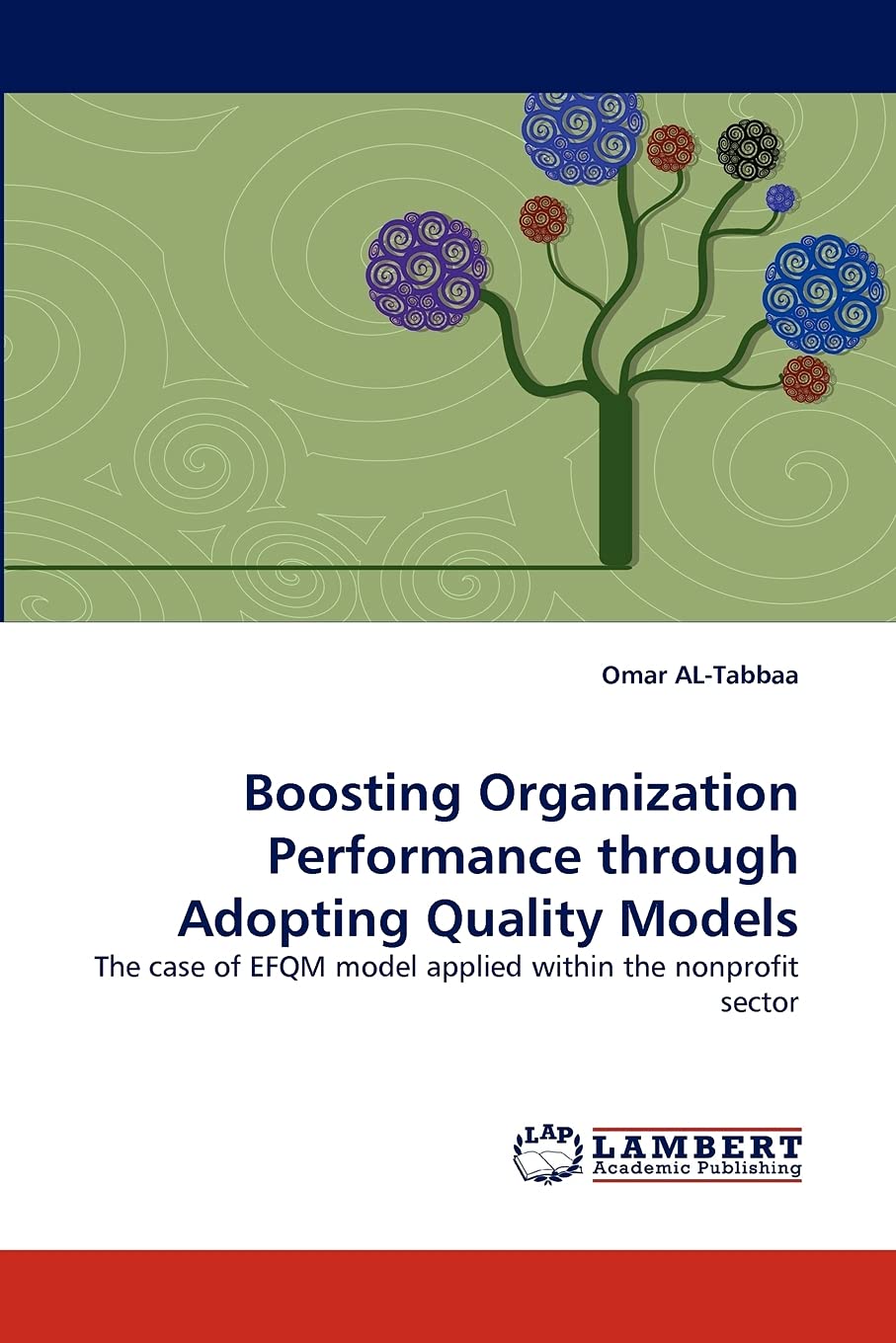 Boosting Organization Performance through Adopting Quality Models: The case of EFQM model applied within the nonprofit sector,Used