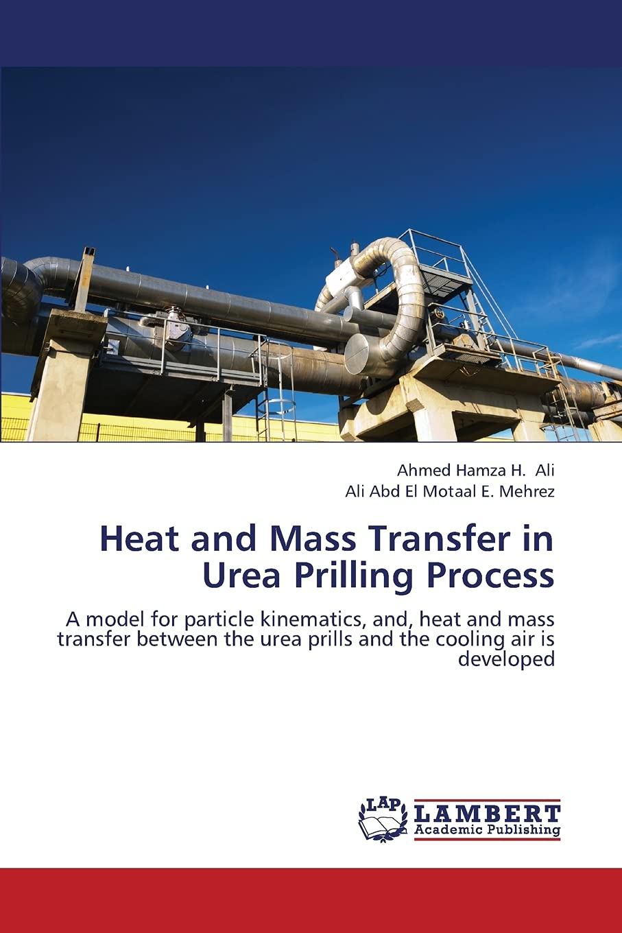 Heat and Mass Transfer in Urea Prilling Process: A model for particle kinematics, and, heat and mass transfer between the urea p,Used