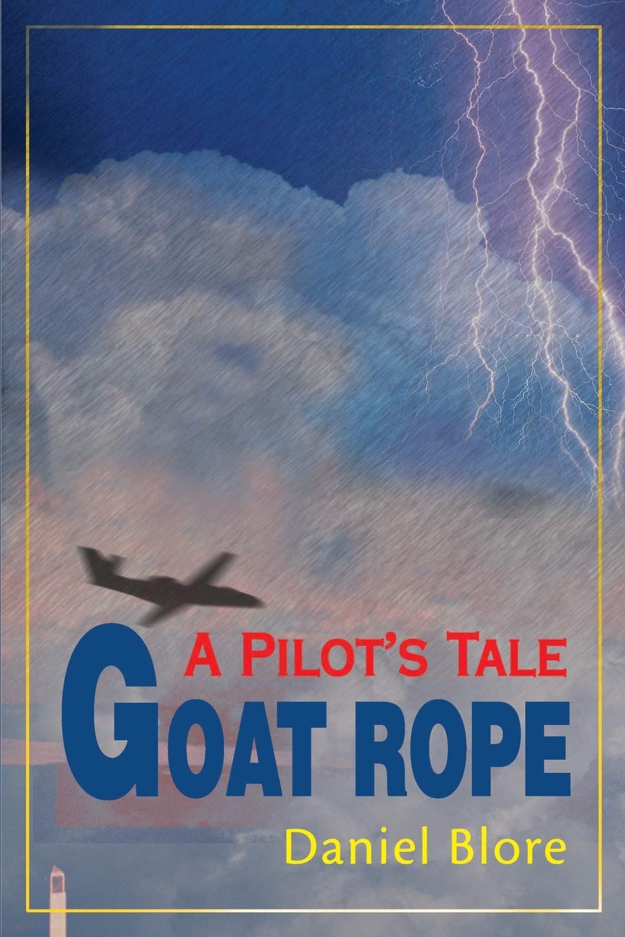 Goat Rope: A Pilot's Tale,Used