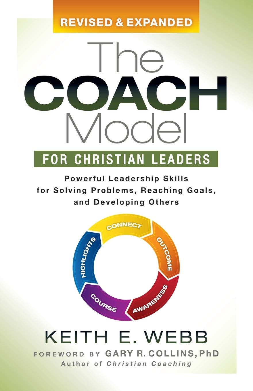 The Coach Model for Christian Leaders: Powerful Leadership Skills for Solving Problems, Reaching Goals, and Developing Others,Used
