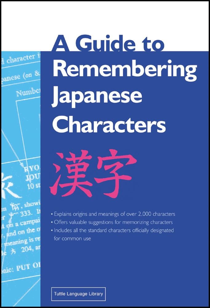 A Guide To Remembering Japanese Characters: All The Kanji Characters Needed To Learn Japanese And Ace The Japanese Language Prof,Used