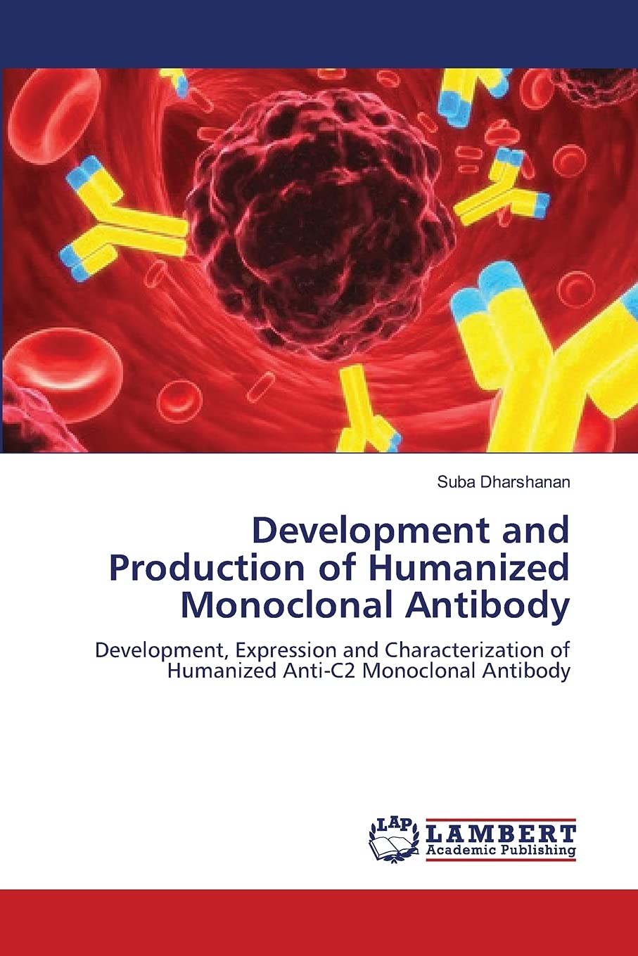 Development and Production of Humanized Monoclonal Antibody: Development, Expression and Characterization of Humanized AntiC2 M,Used