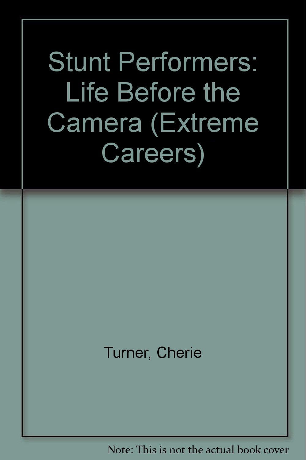 Stunt Performers: Life Before the Camera (Extreme Careers),Used