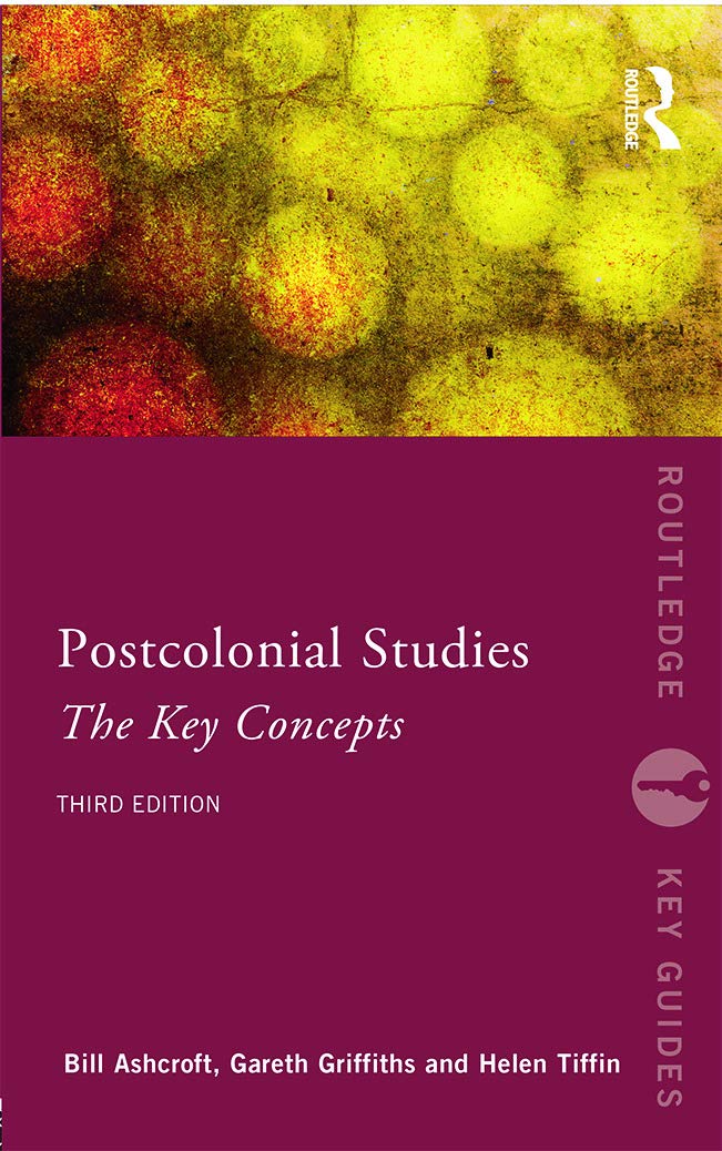Postcolonial Studies: The Key Concepts (Routledge Key Guides)