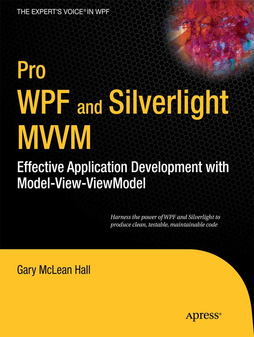 Pro WPF and Silverlight MVVM: Effective Application Development with ModelViewViewModel (Expert's Voice in WPF),Used