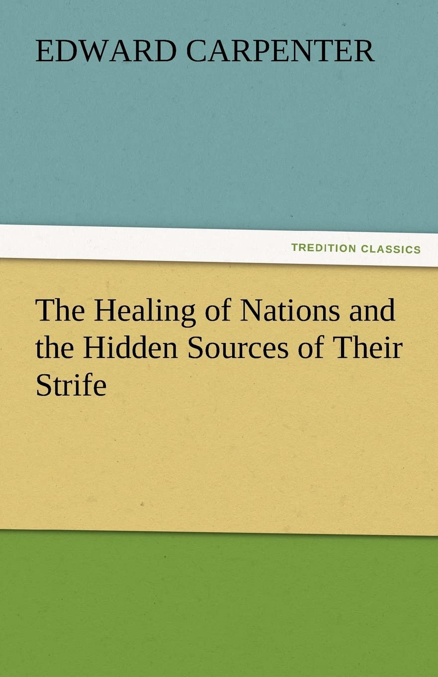 The Healing of Nations and the Hidden Sources of Their Strife,Used
