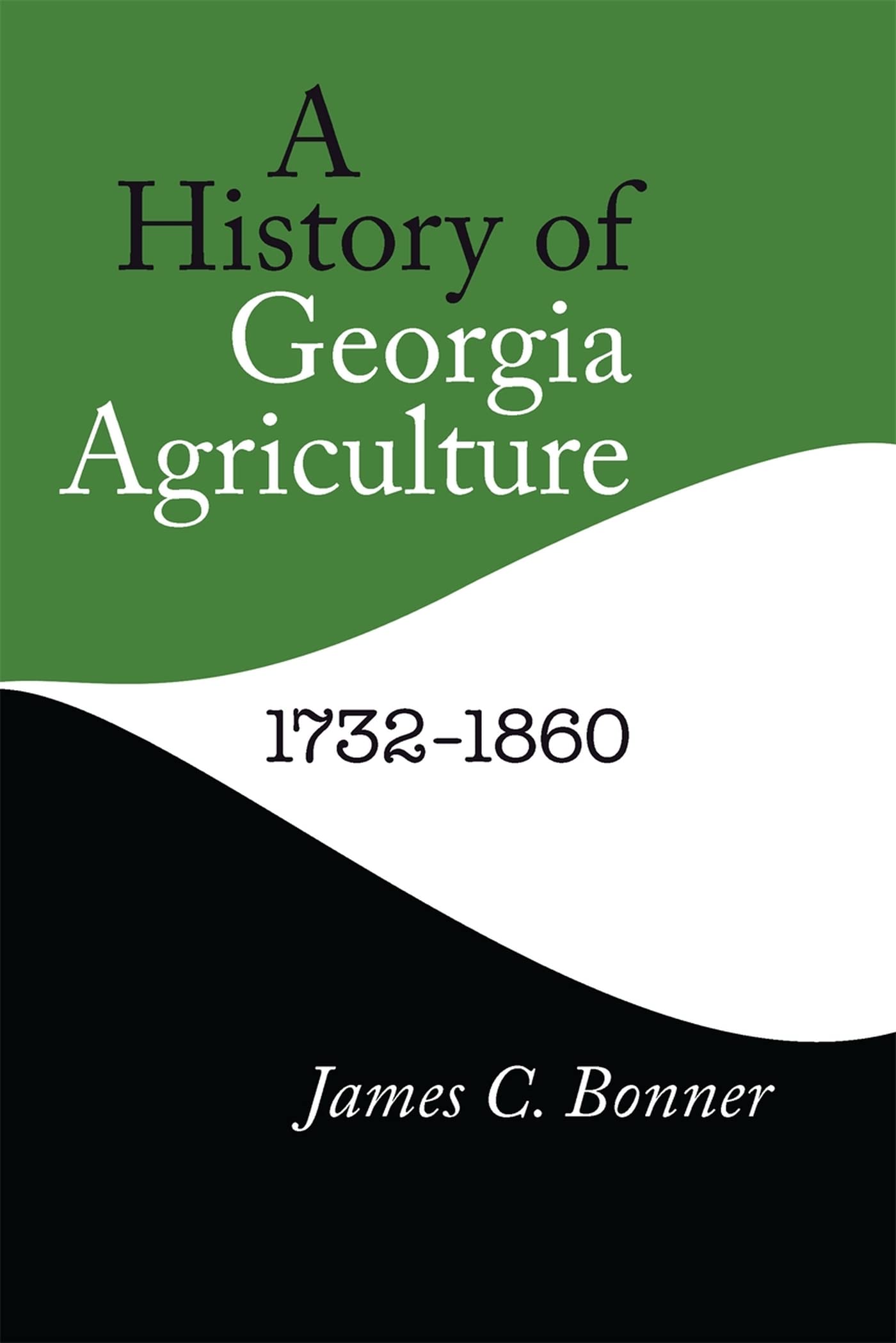 A History Of Georgia Agriculture, 17321860,Used