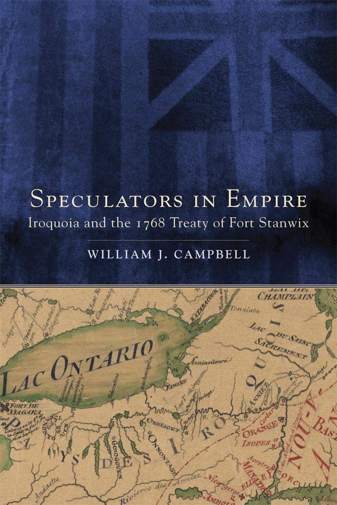 Speculators in Empire: Iroquoia and the 1768 Treaty of Fort Stanwix (Volume 7) (New Directions in Native American Studies Series,Used