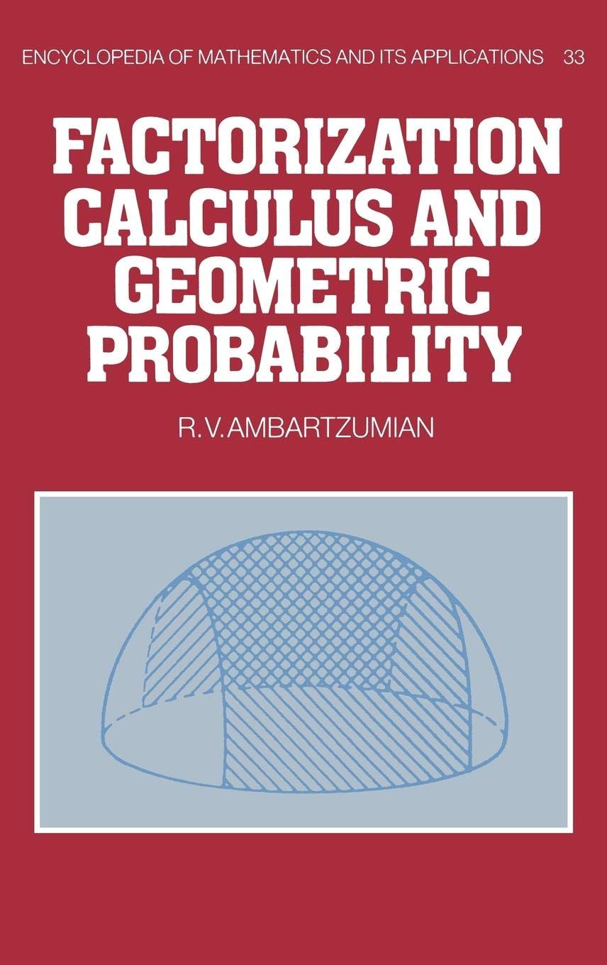 Factorization Calculus and Geometric Probability (Encyclopedia of Mathematics and its Applications, Vol. 33),New