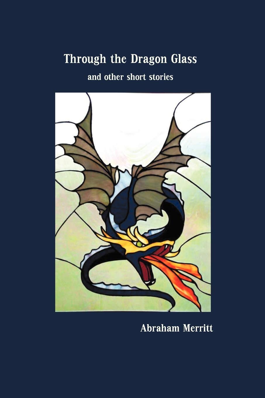 Through The Dragon Glass And Other Stories,Used