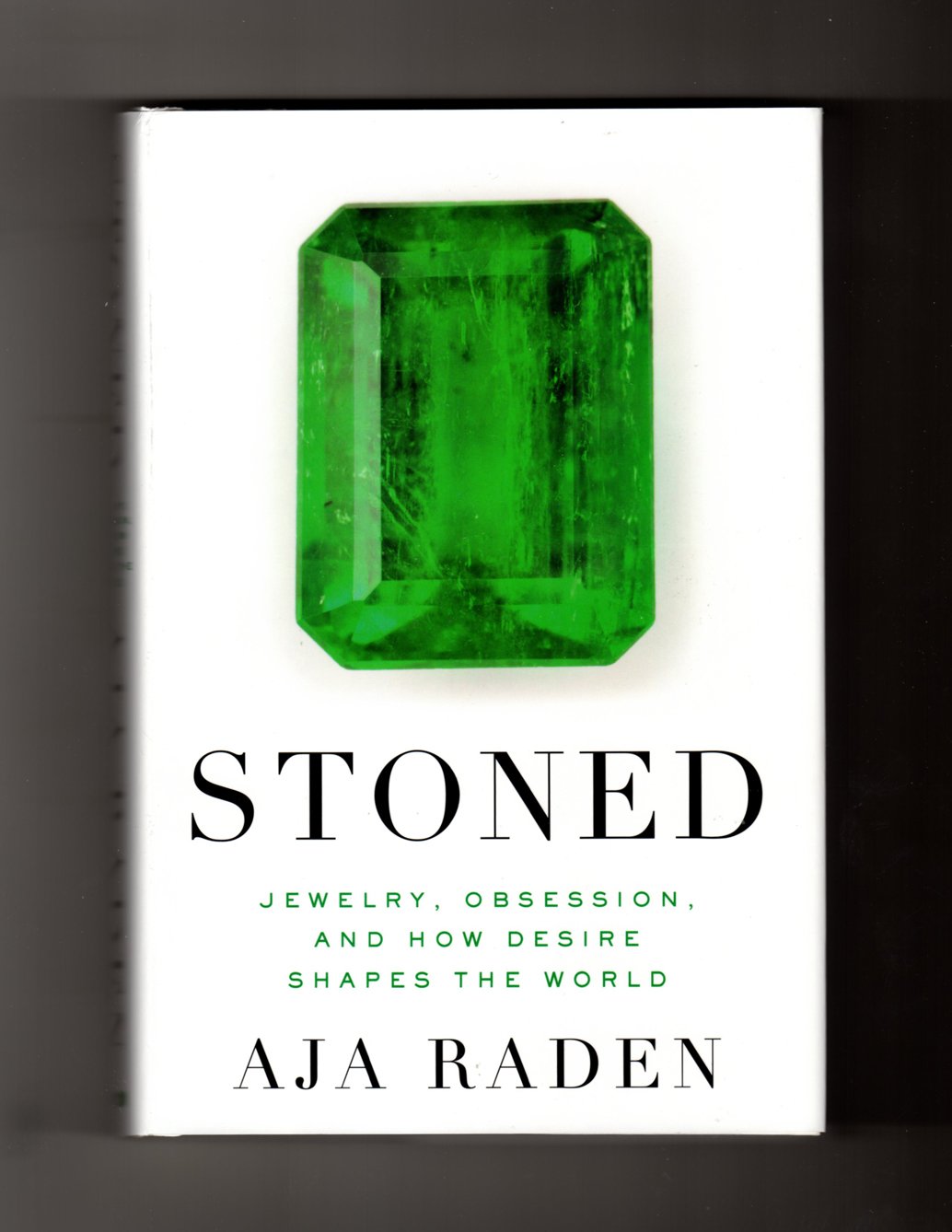 Stoned: Jewelry, Obsession, and How Desire Shapes the World,Used